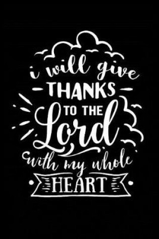 Cover of I Will Give Thanks to the Lord With My Whole Heart