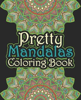 Book cover for Pretty Mandalas Coloring Book