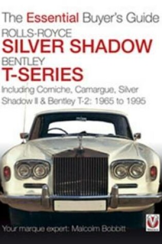 Cover of Rolls-Royce Silver Shadow and Bentley T-Series