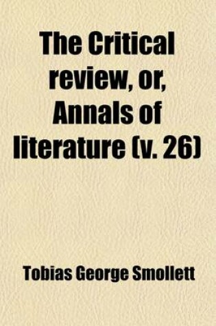 Cover of The Critical Review, Or, Annals of Literature (Volume 26)