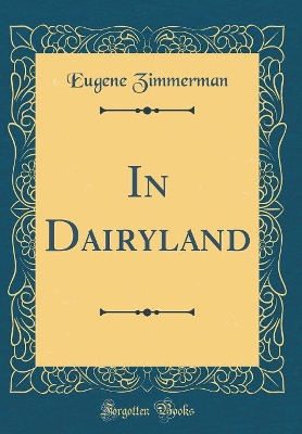 Book cover for In Dairyland (Classic Reprint)