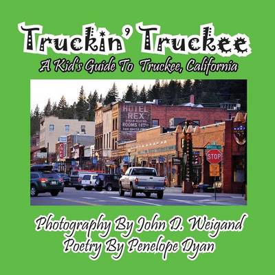 Book cover for Truckin' Truckee--A Kid's Guide To Truckee, California