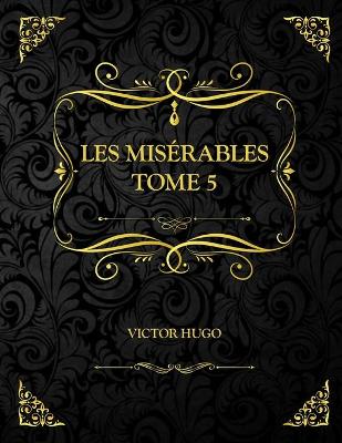 Book cover for Les Misérables Tome 5
