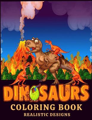 Book cover for Dinosaurs Coloring Book Realistic Designs