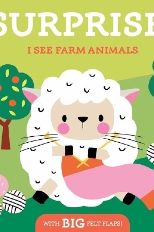 Cover of Surprise! I See Farm Animals