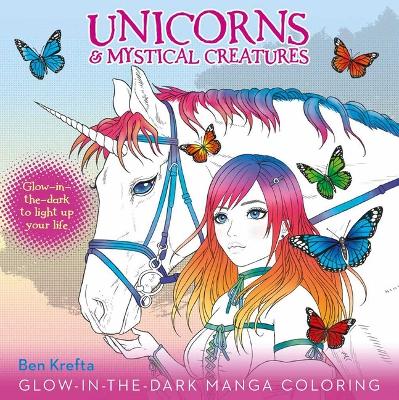 Book cover for Unicorns & Mystical Creatures Glow-In-The-Dark Manga Coloring