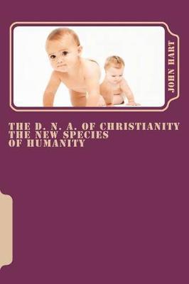 Book cover for The D, N, A, of Christianity