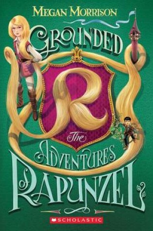 Cover of Grounded: Adventures of Rapunzel (Tyme #1), Volume 1