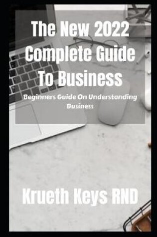 Cover of The New 2022 Complete Guide To Business