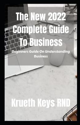 Book cover for The New 2022 Complete Guide To Business