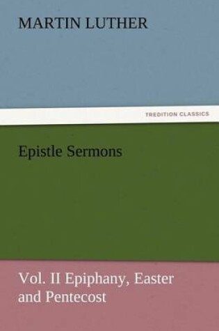 Cover of Epistle Sermons, Vol. II Epiphany, Easter and Pentecost
