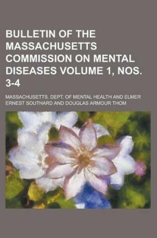 Cover of Bulletin of the Massachusetts Commission on Mental Diseases Volume 1, Nos. 3-4