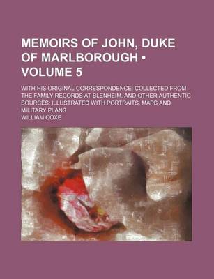 Book cover for Memoirs of John, Duke of Marlborough (Volume 5); With His Original Correspondence Collected from the Family Records at Blenheim, and Other Authentic Sources Illustrated with Portraits, Maps and Military Plans