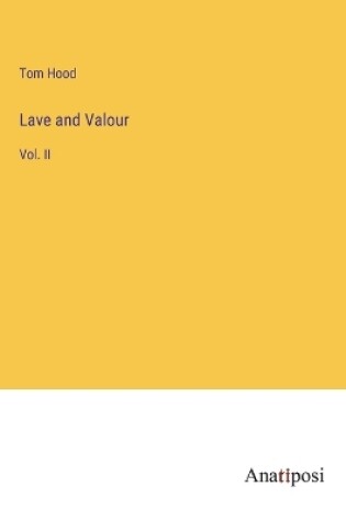 Cover of Lave and Valour