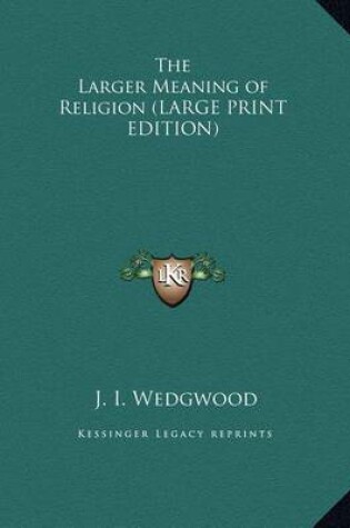 Cover of The Larger Meaning of Religion