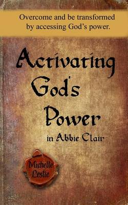 Book cover for Activating God's Power in Abbie Clair