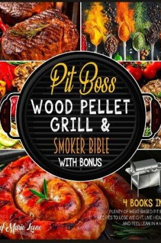 Cover of Pit Boss Wood Pellet Grill & Smoker Bible with Bonus [4 Books in 1]