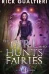 Book cover for The Girl Who Hunts Fairies