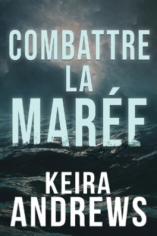 Cover of Combattre la marée