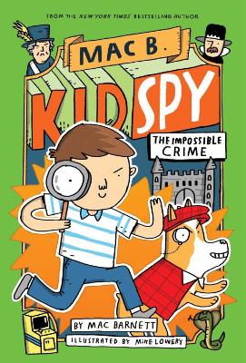 Cover of The Impossible Crime (Mac B., Kid Spy #2)