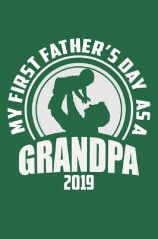 Cover of My First Father's Day As A Grandpa 2019