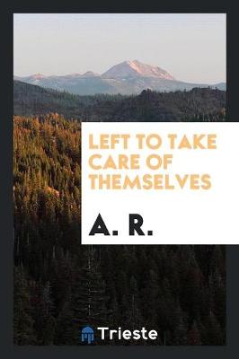 Book cover for Left to Take Care of Themselves