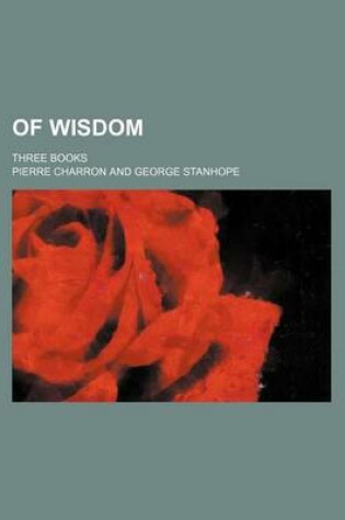 Cover of Of Wisdom (Volume 1); Three Books