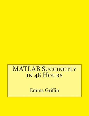 Book cover for MATLAB Succinctly in 48 Hours