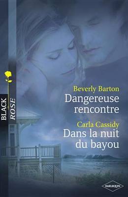 Book cover for Dangereuse Rencontre - Dans La Nuit Du Bayou (Harlequin Black Rose)