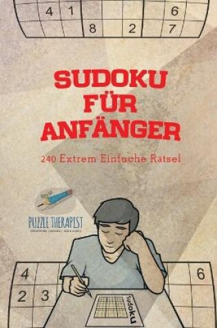 Cover of Sudoku fur Anfanger 240 Extrem Einfache Ratsel