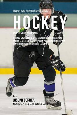 Book cover for Recetas para Construir Musculo para Hockey, para Pre y Post Competencia