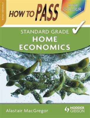 Book cover for How To Pass Standard Grade Home Economics