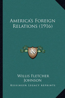 Book cover for America's Foreign Relations (1916) America's Foreign Relations (1916)