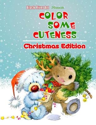 Book cover for Color Some Cuteness Christmas Edition Grayscale Coloring Book