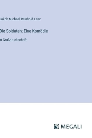 Cover of Die Soldaten; Eine Kom�die