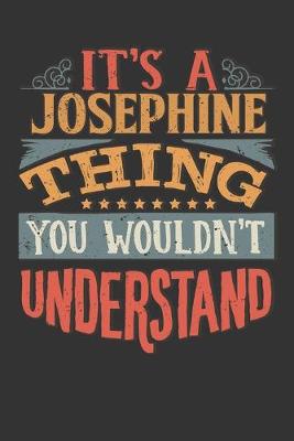 Book cover for Its A Josephine Thing You Wouldnt Understand