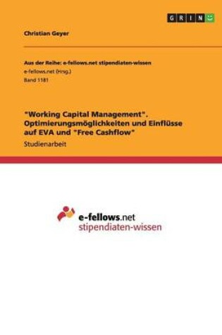 Cover of Working Capital Management. Optimierungsmöglichkeiten und Einflüsse auf EVA und Free Cashflow