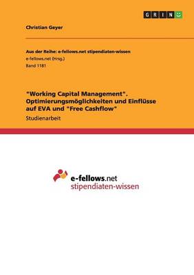 Book cover for Working Capital Management. Optimierungsmöglichkeiten und Einflüsse auf EVA und Free Cashflow