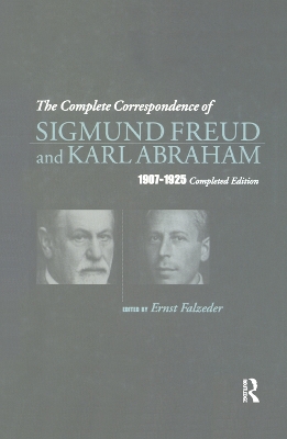 Book cover for The Complete Correspondence of Sigmund Freud and Karl Abraham 1907-1925