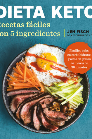 Cover of Dieta Keto: Recetas fáciles con 5 ingredientes / The Easy 5-Ingredient KetogenicDiet Cookbook