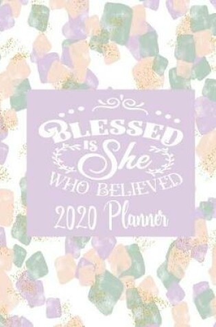 Cover of Blessed Is She Who Believed - 2020 Planner