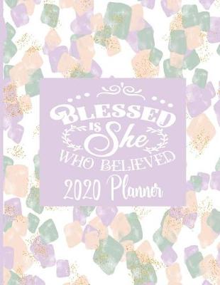 Book cover for Blessed Is She Who Believed - 2020 Planner