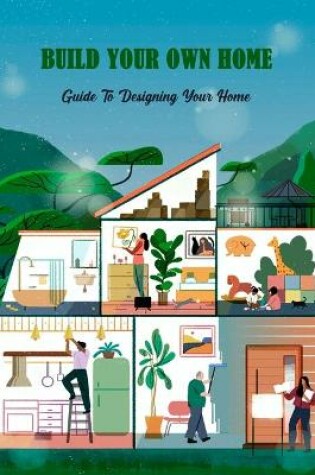 Cover of Build Your Own Home