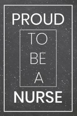 Cover of Proud To Be A Nurse