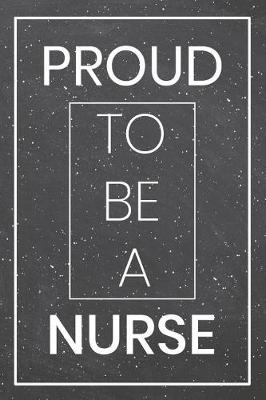 Book cover for Proud To Be A Nurse