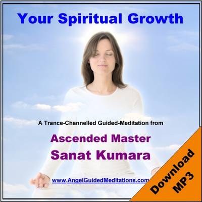 Book cover for Your Spiritual Growth - Ascended Master Sanat Kumara - Guided Meditation