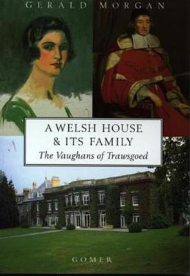 Book cover for Welsh House and Its Family, A - The Vaughans of Trawsgoed, A Study of the Vaughan Family and Estate Through Seven Centuries