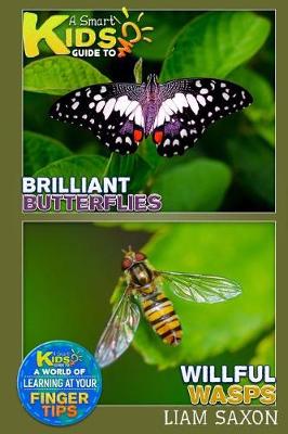 Book cover for A Smart Kids Guide to Brilliant Butterflies and Willful Wasps