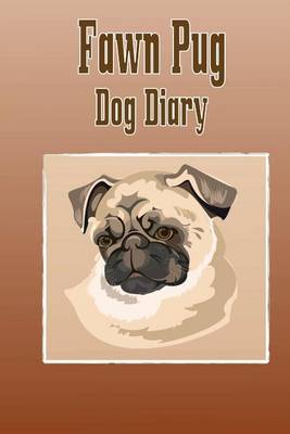 Book cover for Fawn Pug Dog Diary (Dog Diaries)