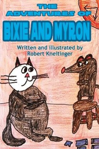 Cover of The Adventurest of Bixie & Myron